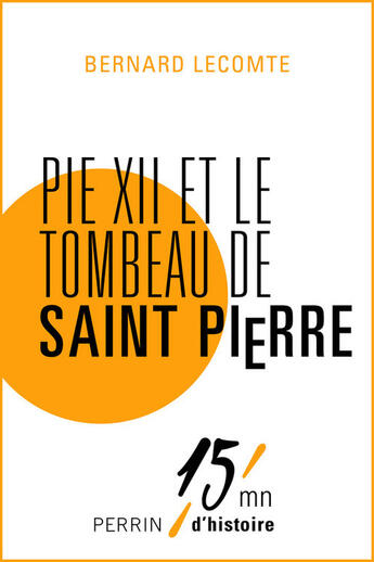 Couverture du livre « Pie XII et le tombeau de Saint Pierre » de Bernard Lecomte aux éditions Perrin