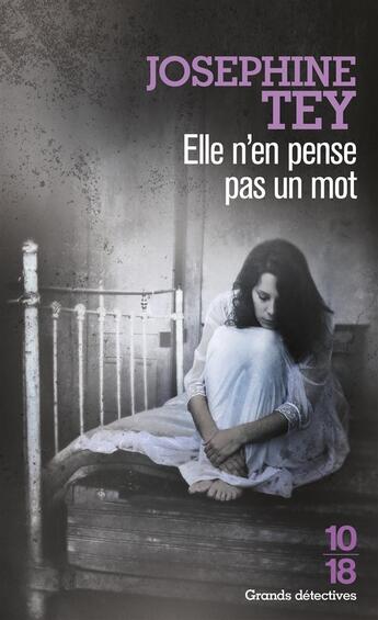 Couverture du livre « Elle n'en pense pas un mot » de Josephine Tey aux éditions 10/18