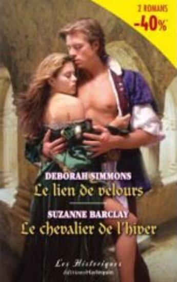 Couverture du livre « Le lien de velours ; le chevalier de l'hiver » de Deborah Simmons et Suzanne Barclay aux éditions Harlequin