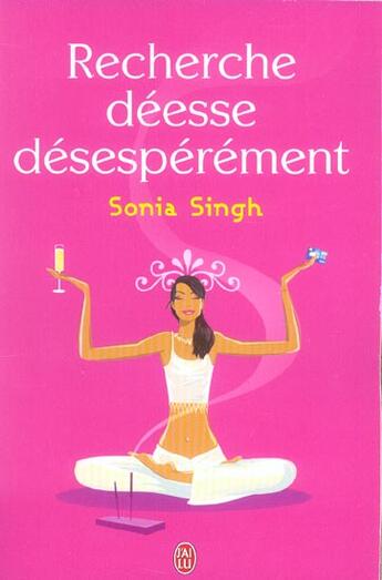 Couverture du livre « Recherche deesse desesperement » de Sonia Singh aux éditions J'ai Lu