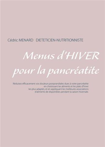 Couverture du livre « Menus d'hiver pour la pancréatite » de Cedric Menard aux éditions Books On Demand