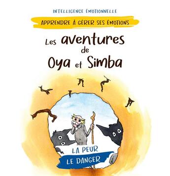 Couverture du livre « Les aventures de oya et simba - le danger - illustrations, couleur » de Fasquelle/Pencenat aux éditions Books On Demand