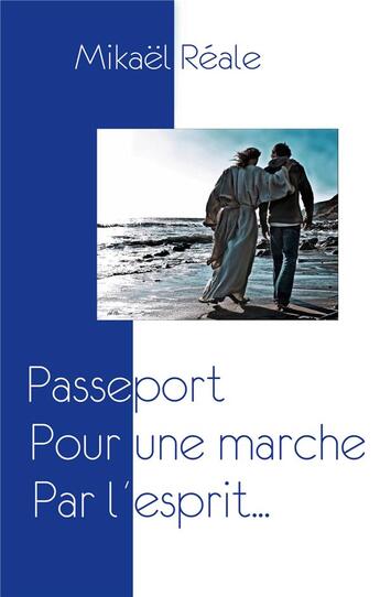 Couverture du livre « Passeport : pour une marche par l'esprit » de Mikael Reale aux éditions Books On Demand