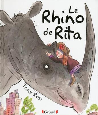 Couverture du livre « Le Rhino de Rita » de Tony Ross aux éditions Grund