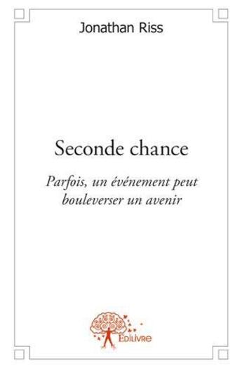 Couverture du livre « Seconde chance » de Jonathan Riss aux éditions Edilivre