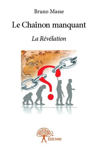 Couverture du livre « Le chaînon manquant » de Bruno Masse aux éditions Edilivre