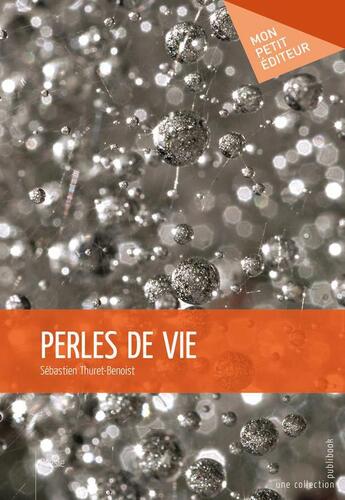 Couverture du livre « Perles de vie » de Sebastien Thuret-Benoist aux éditions Publibook