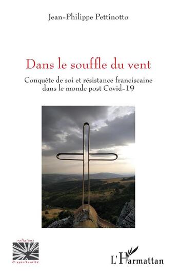 Couverture du livre « Dans le souffle du vent ; conquête de soi et résistance franciscaine dans le monde post Covid-19 » de Pettinotto J-P. aux éditions L'harmattan