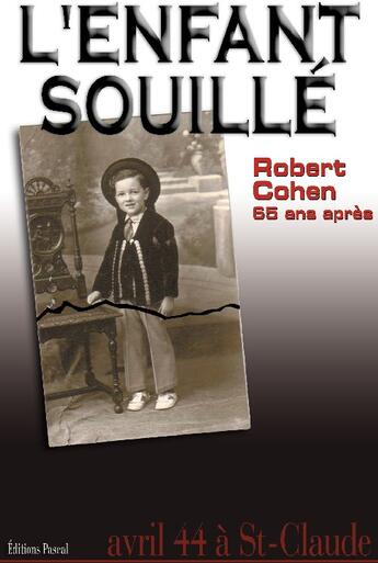 Couverture du livre « L'enfant souillé » de Robert Cohen aux éditions Pascal