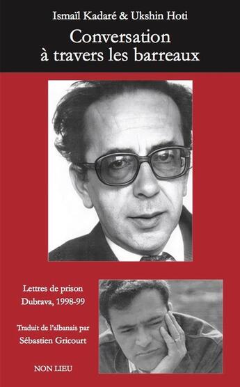 Couverture du livre « Conversation a travers les barreaux » de Ismail Kadare aux éditions Non Lieu