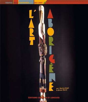 Couverture du livre « L'art aborigène » de Olivier Morel et Marine Degli aux éditions Courtes Et Longues