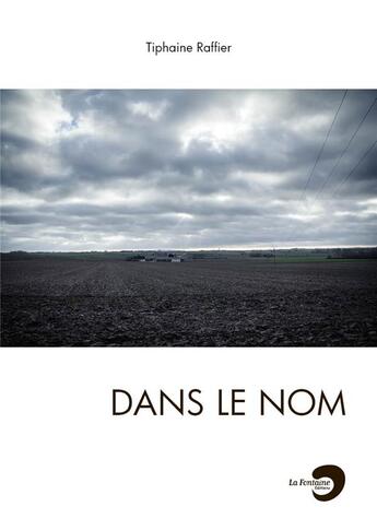 Couverture du livre « Dans le nom » de Tiphaine Raffier aux éditions La Fontaine