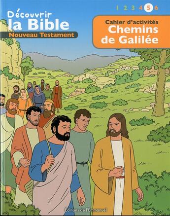 Couverture du livre « Cahiers d'activités ; découvrir la Bible en BD ; Ancien Testament ; chemins de Galilée t.5 » de Toni Matas et Picanyol aux éditions Emmanuel