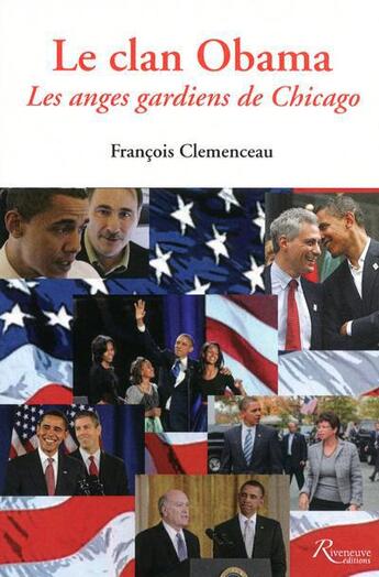 Couverture du livre « Le clan obama ; les anges gardiens de Chicago » de Francois Clemenceau aux éditions Riveneuve