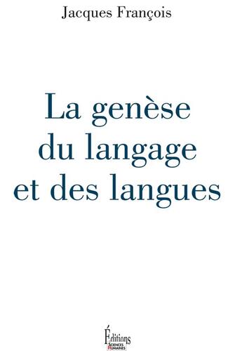 Couverture du livre « La genèse du langage et des langues » de Francois Jacques aux éditions Sciences Humaines