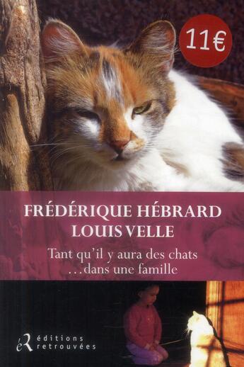 Couverture du livre « Tant qu il y aura des chats... dans une famille » de Frederique Hebrard aux éditions Les Editions Retrouvees