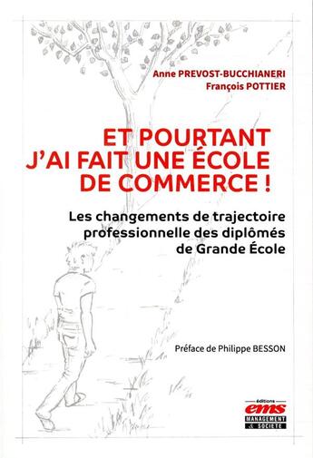 Couverture du livre « Et pourtant j'ai fait une école de commerce ! » de Anne Prevost-Bucchianeri aux éditions Ems