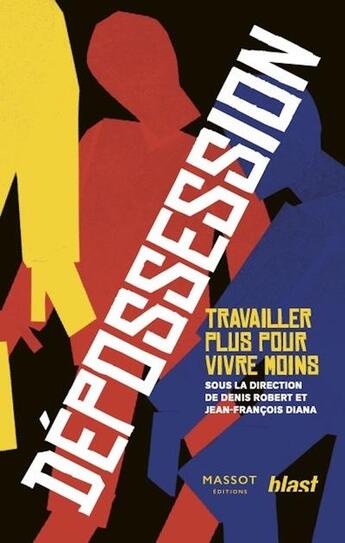 Couverture du livre « Dépossession » de Jean-Francois Diana et Denis Robert et Collectif aux éditions Massot Editions