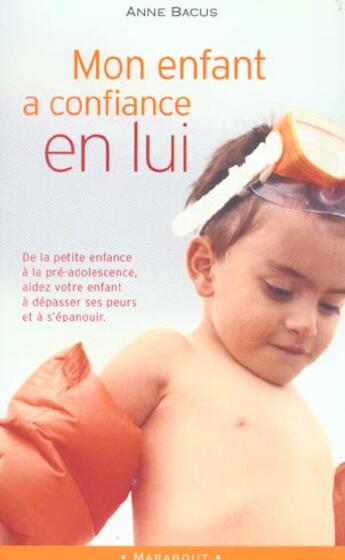 Couverture du livre « Mon Enfant A Confiance En Lui » de Anne Bacus aux éditions Marabout