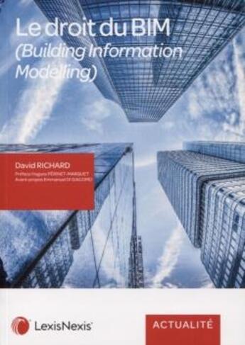 Couverture du livre « Le droit des BIM ; (building information modelling) » de David Richard aux éditions Lexisnexis