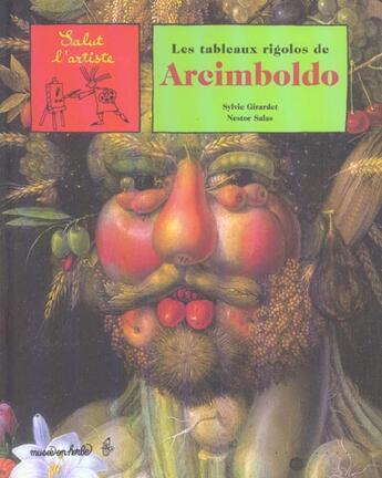 Couverture du livre « Les tableaux rigolos de Arcimboldo » de Girardet Sylvie / Sa aux éditions Reunion Des Musees Nationaux