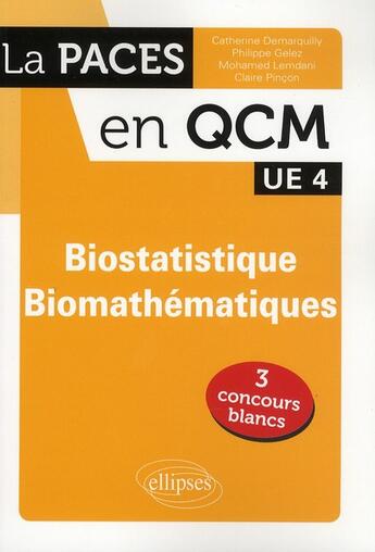 Couverture du livre « Biostatistiques-biomathématiques ; UE 4 ; QCM » de  aux éditions Ellipses