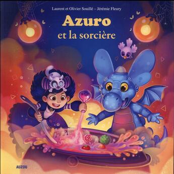 Couverture du livre « Azuro et la sorcière » de Olivier Souille et Laurent Souille et Jeremie Fleury aux éditions Auzou