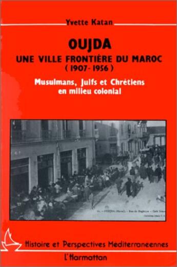 Couverture du livre « Oujda - une ville frontiere du maroc » de Katan Yvette aux éditions L'harmattan