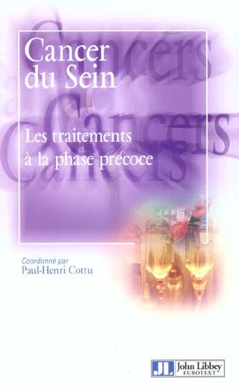 Couverture du livre « Cancer Du Sein. Les Traitements A La Phase Precoce » de Cottu P -H aux éditions John Libbey