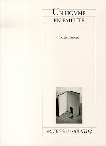 Couverture du livre « Un homme en faillite » de David Lescot aux éditions Actes Sud-papiers