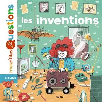 Couverture du livre « Les inventions » de Pascale Hedelin et Thibaut Rassat aux éditions Milan