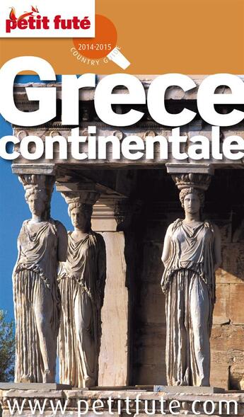 Couverture du livre « GUIDE PETIT FUTE ; COUNTRY GUIDE ; Grèce continentale (édition 2014) » de  aux éditions Petit Fute