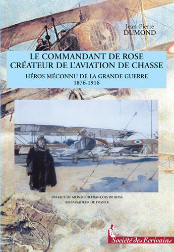 Couverture du livre « Le commandant de rose, créateur de l'aviation de chasse » de Jean-Pierre Dumond aux éditions Societe Des Ecrivains