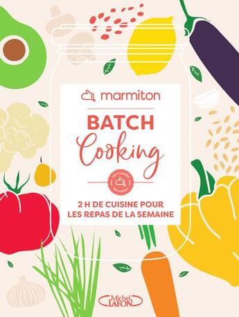 Couverture du livre « Batch cooking : 2h de cuisine pour les repas de la semaine » de Marmiton aux éditions Michel Lafon