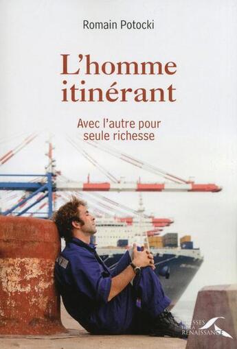 Couverture du livre « L'homme itinérant ; avec l'autre pour seul richesse » de Romain Potocki aux éditions Presses De La Renaissance