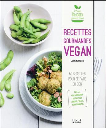 Couverture du livre « Recettes gourmandes vegan » de Wietzel Caroline aux éditions First