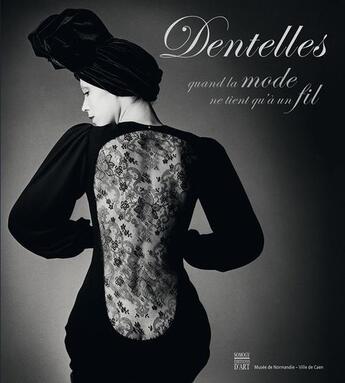 Couverture du livre « Dentelles, quand la mode ne tient qu'à un fil » de  aux éditions Somogy