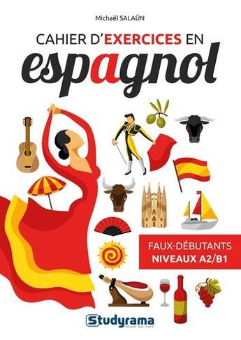 Couverture du livre « Cahier d'exercices en espagnol ; faux débutants - niveaux A2-B1 » de Michael Salaun aux éditions Studyrama