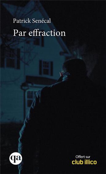 Couverture du livre « Par effraction » de Patrick Senecal aux éditions Quebec Amerique