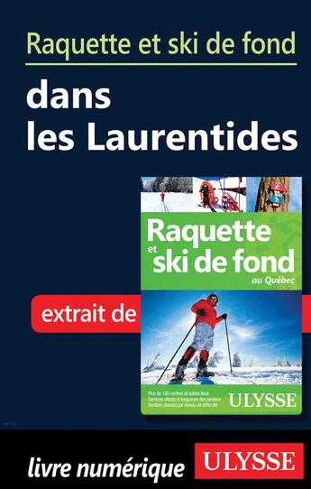 Couverture du livre « Raquette et ski de fond dans les Laurentides » de  aux éditions Ulysse