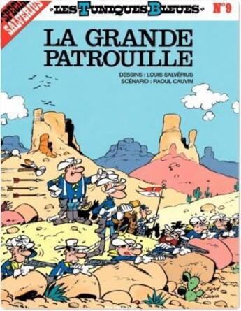 Couverture du livre « Les Tuniques Bleues Tome 9 : la grande patrouille » de Raoul Cauvin et Willy Lambil aux éditions Dupuis