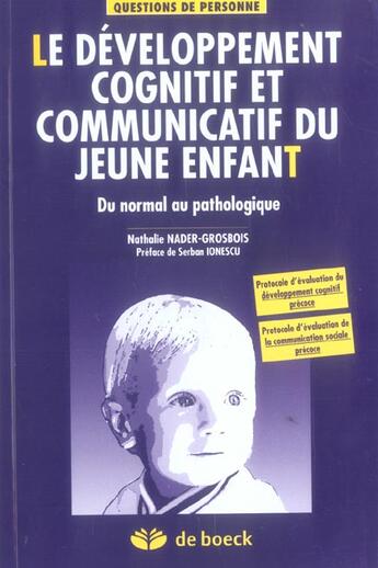 Couverture du livre « Le developpement cognitif et communicatif du jeune enfant - du normal au pathologique » de Ionescu aux éditions De Boeck Superieur