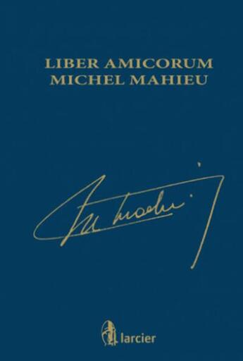 Couverture du livre « Liber amicorum michel mahieu » de  aux éditions Larcier