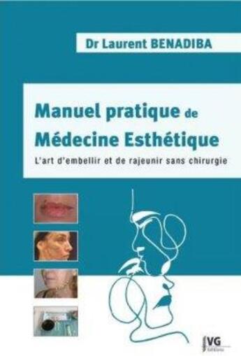 Couverture du livre « Manuel pratique de medecine esthetique » de Laurent Benadiba aux éditions Vernazobres Grego