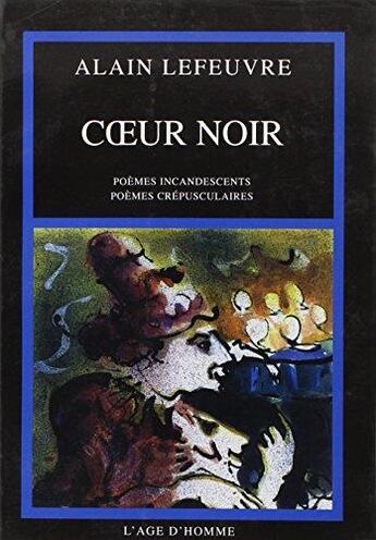 Couverture du livre « Coeur noir » de Alain Lefeuvre aux éditions L'age D'homme