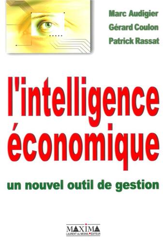 Couverture du livre « L'intelligence economique : un nouvel outil de gestion » de Audigier/Coulon aux éditions Maxima