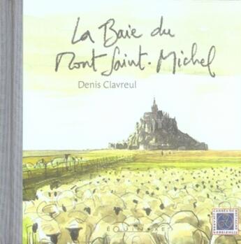 Couverture du livre « La baie du mont saint-michel » de Denis Clavreul aux éditions Equinoxe