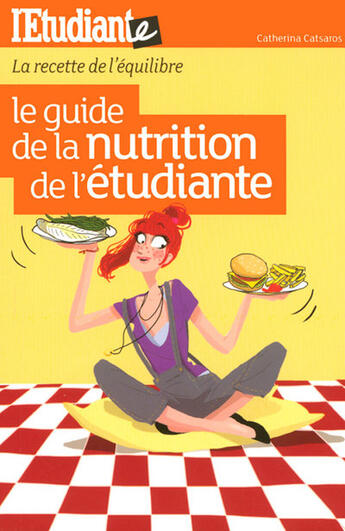 Couverture du livre « Le guide de la nutrition de l'étudiante » de Catherina Catsaros aux éditions L'etudiant