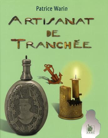Couverture du livre « Artisanat De Tranchee Tome 2 » de Patrice Warin aux éditions Ysec