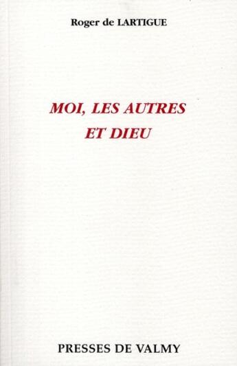 Couverture du livre « Moi, les autres et dieu » de De Lartigue aux éditions Presses De Valmy